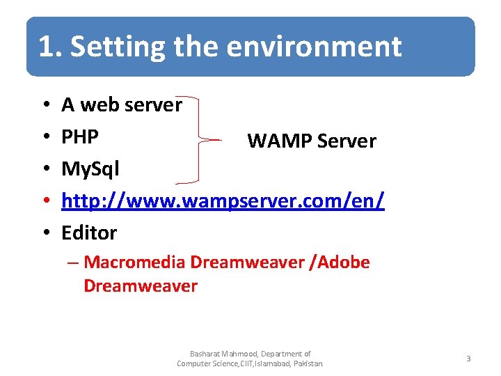 1. Setting the environment • • • A web server PHP WAMP Server My.