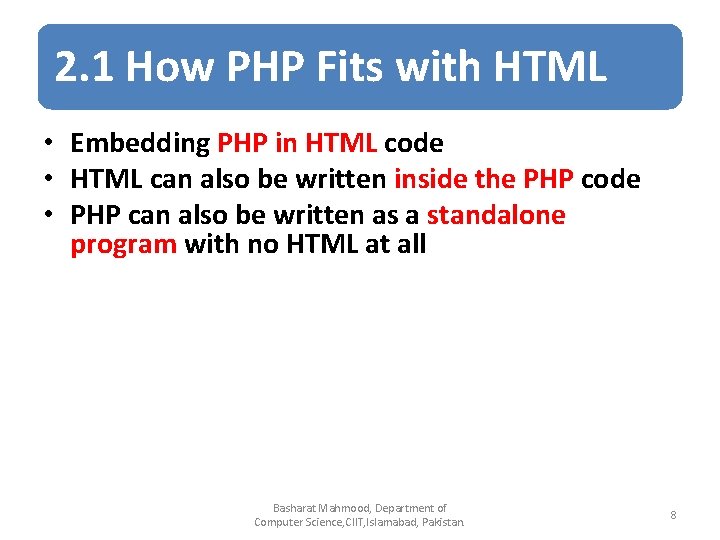 2. 1 How PHP Fits with HTML • Embedding PHP in HTML code •