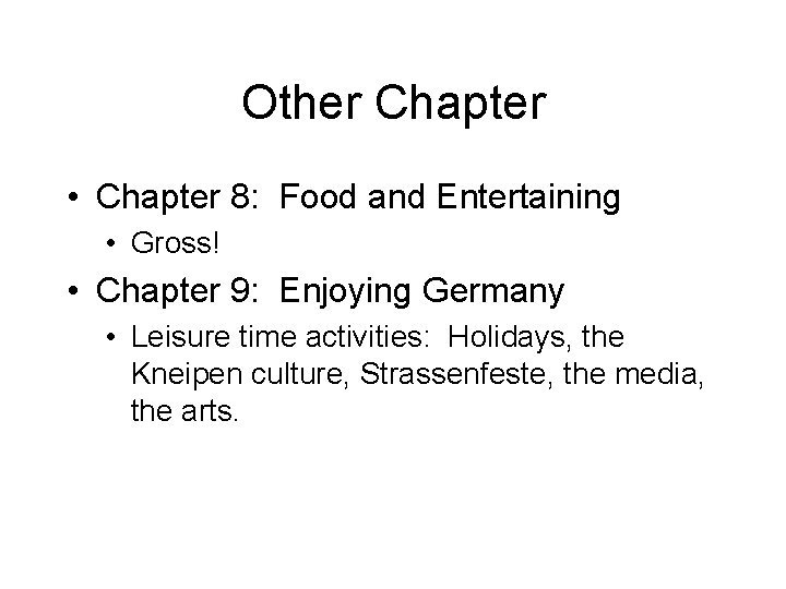 Other Chapter • Chapter 8: Food and Entertaining • Gross! • Chapter 9: Enjoying