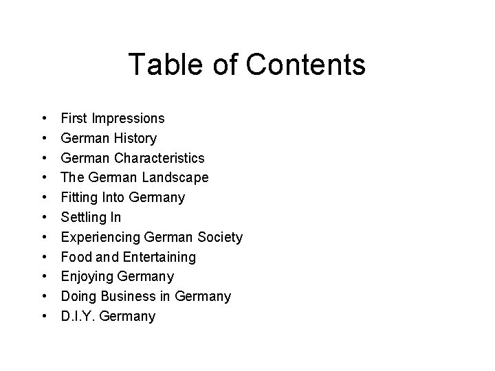 Table of Contents • • • First Impressions German History German Characteristics The German