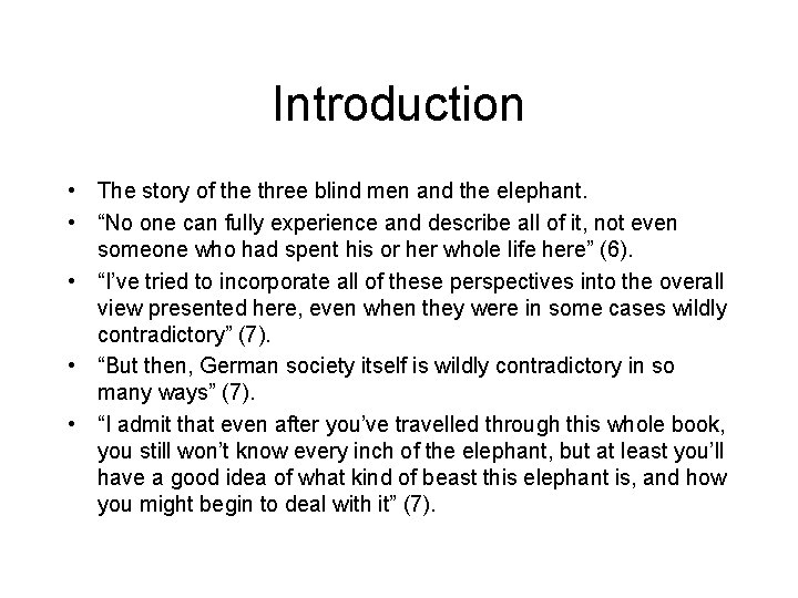 Introduction • The story of the three blind men and the elephant. • “No