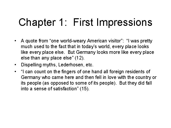 Chapter 1: First Impressions • A quote from “one world-weary American visitor”: “I was