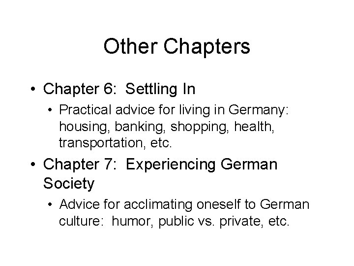 Other Chapters • Chapter 6: Settling In • Practical advice for living in Germany: