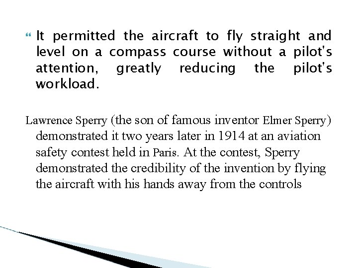  It permitted the aircraft to fly straight and level on a compass course