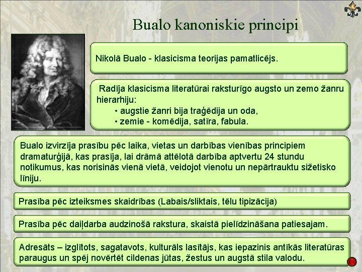 Bualo kanoniskie principi Nikolā Bualo - klasicisma teorijas pamatlicējs. Radīja klasicisma literatūrai raksturīgo augsto