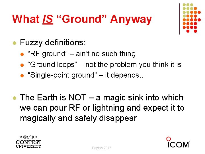 What IS “Ground” Anyway l Fuzzy definitions: l l “RF ground” – ain’t no