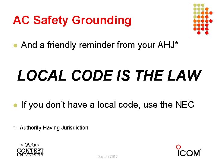 AC Safety Grounding l And a friendly reminder from your AHJ* LOCAL CODE IS