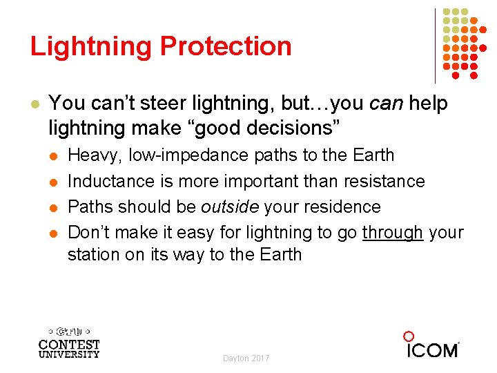 Lightning Protection l You can’t steer lightning, but…you can help lightning make “good decisions”