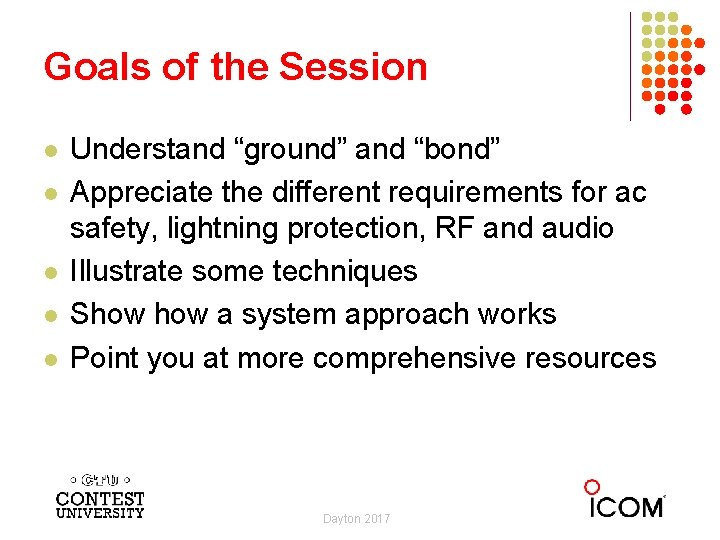 Goals of the Session l l l Understand “ground” and “bond” Appreciate the different