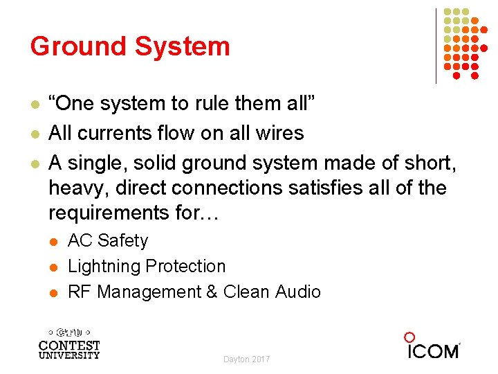 Ground System l l l “One system to rule them all” All currents flow