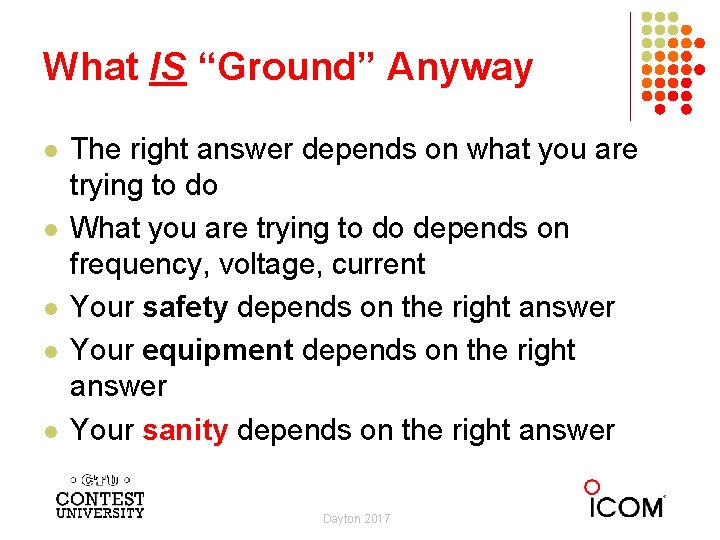 What IS “Ground” Anyway l l l The right answer depends on what you