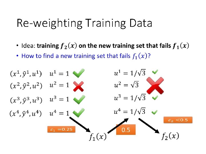 Re-weighting Training Data • 0. 5 