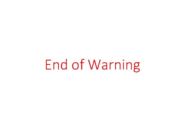 End of Warning 