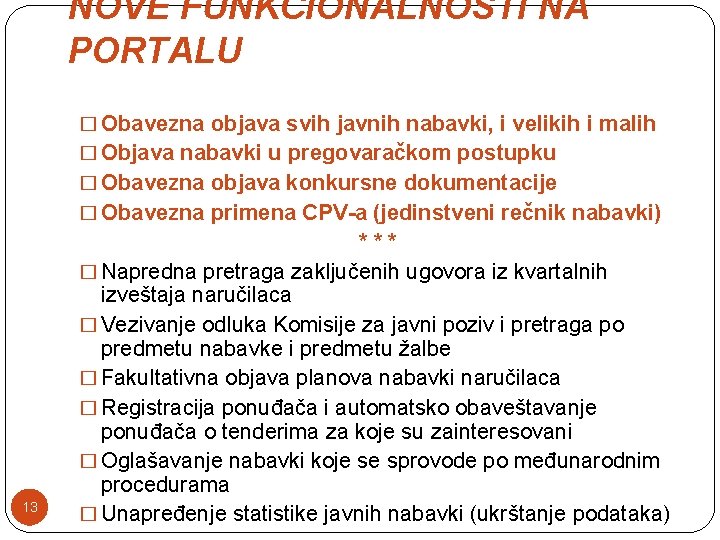 NOVE FUNKCIONALNOSTI NA PORTALU � Obavezna objava svih javnih nabavki, i velikih i malih