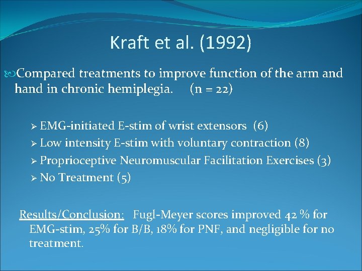Kraft et al. (1992) Compared treatments to improve function of the arm and hand