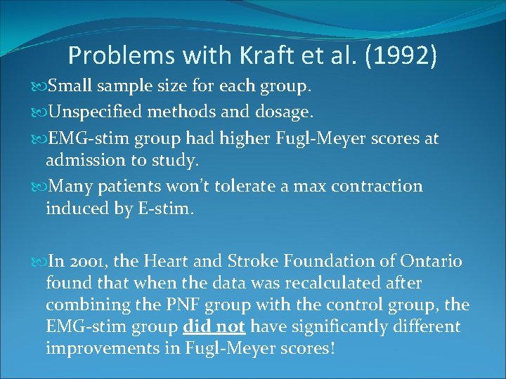 Problems with Kraft et al. (1992) Small sample size for each group. Unspecified methods