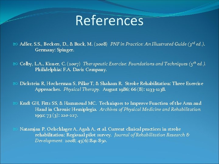 References Adler, S. S. , Beckers, D. , & Buck, M. (2008) PNF in