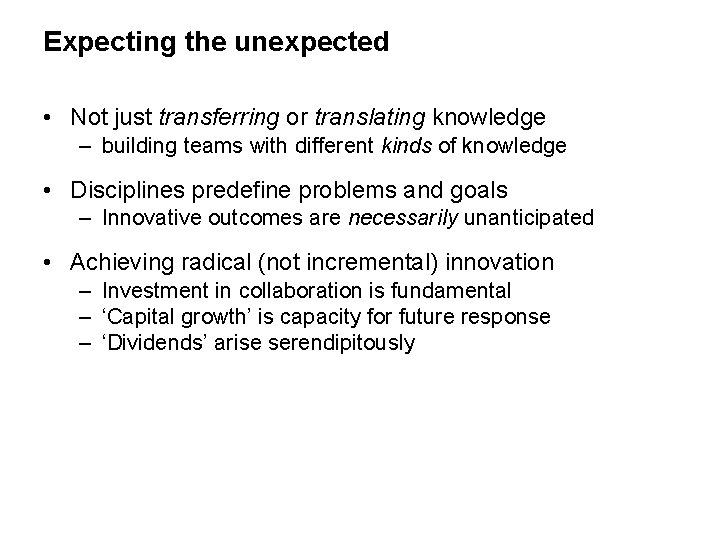 Expecting the unexpected • Not just transferring or translating knowledge – building teams with