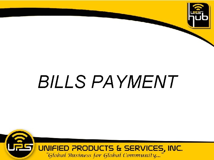 BILLS PAYMENT 