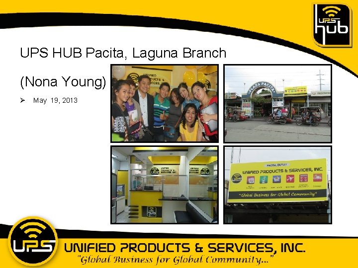 UPS HUB Pacita, Laguna Branch (Nona Young) Ø May 19, 2013 