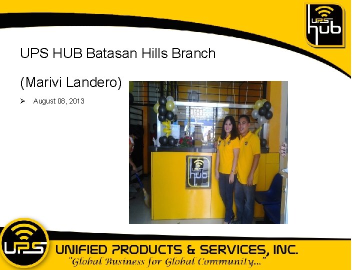 UPS HUB Batasan Hills Branch (Marivi Landero) Ø August 08, 2013 