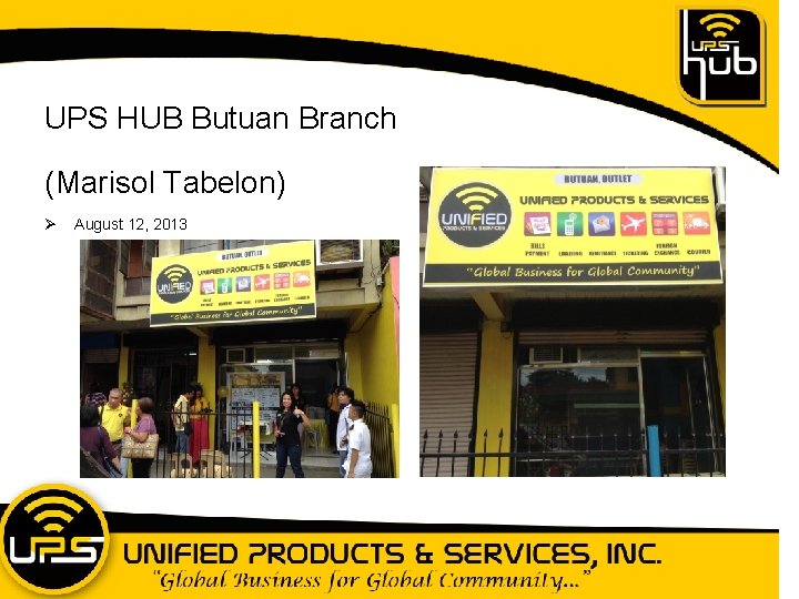 UPS HUB Butuan Branch (Marisol Tabelon) Ø August 12, 2013 