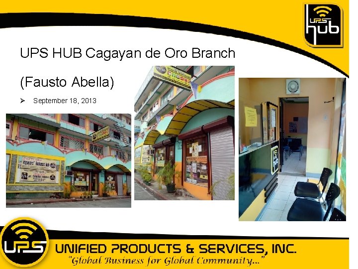 UPS HUB Cagayan de Oro Branch (Fausto Abella) Ø September 18, 2013 