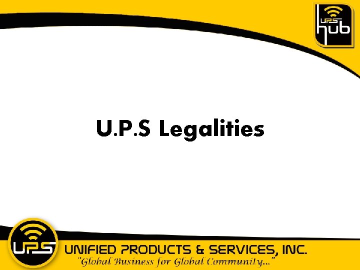 U. P. S Legalities 