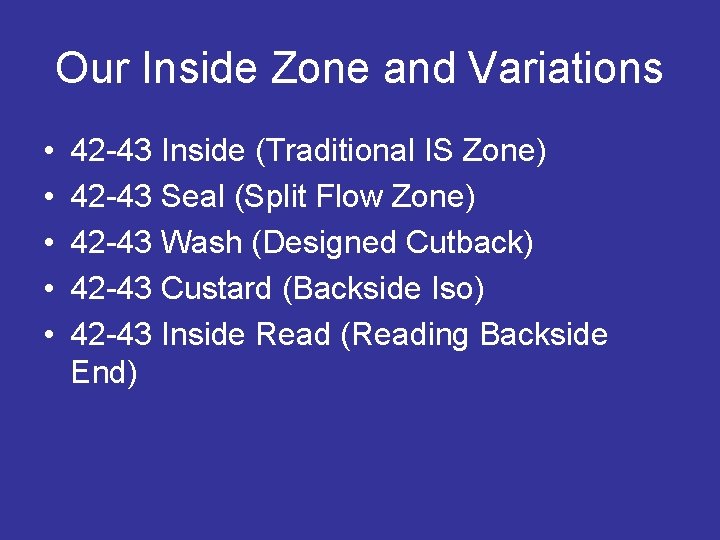 Our Inside Zone and Variations • • • 42 -43 Inside (Traditional IS Zone)