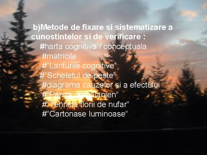 b)Metode de fixare si sistematizare a cunostintelor si de verificare : #harta cognitiva / b)Metode de fixare si sistematizare a cunostintelor si de verificare : #harta cognitiva /