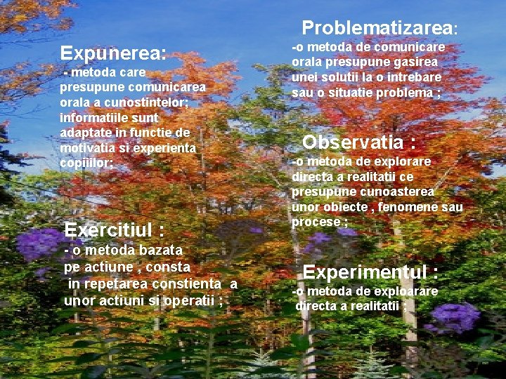 Expunerea: - metoda care presupune comunicarea orala a cunostintelor; informatiile sunt adaptate in Expunerea: - metoda care presupune comunicarea orala a cunostintelor; informatiile sunt adaptate in