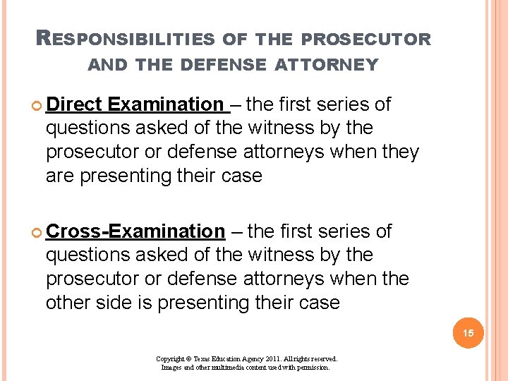 RESPONSIBILITIES OF THE PROSECUTOR AND THE DEFENSE ATTORNEY Direct Examination – the first series RESPONSIBILITIES OF THE PROSECUTOR AND THE DEFENSE ATTORNEY Direct Examination – the first series