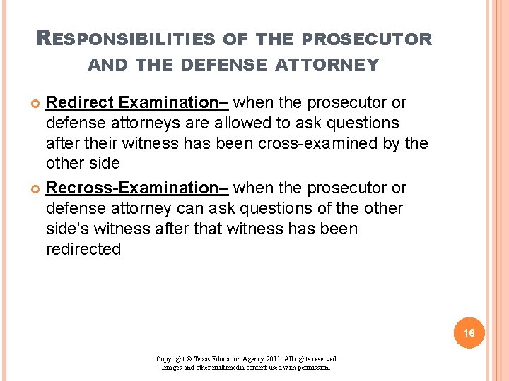 RESPONSIBILITIES OF THE PROSECUTOR AND THE DEFENSE ATTORNEY Redirect Examination– when the prosecutor or RESPONSIBILITIES OF THE PROSECUTOR AND THE DEFENSE ATTORNEY Redirect Examination– when the prosecutor or