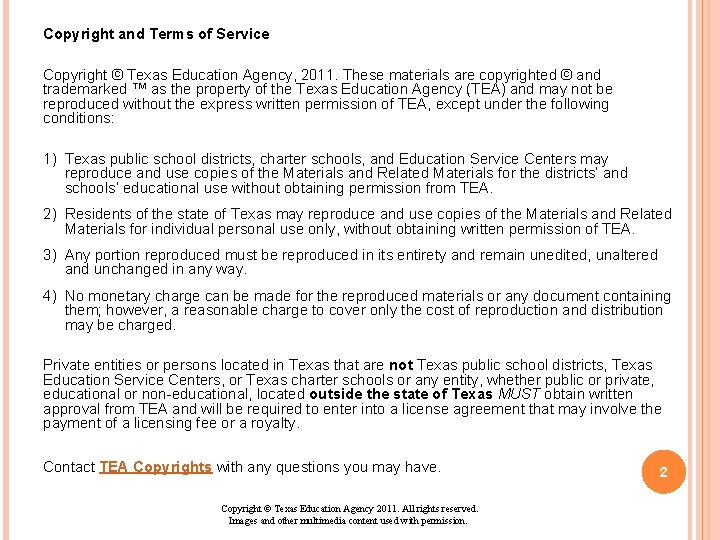 Copyright and Terms of Service Copyright © Texas Education Agency, 2011. These materials are Copyright and Terms of Service Copyright © Texas Education Agency, 2011. These materials are