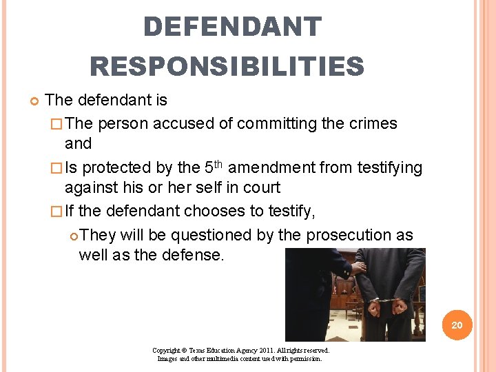 DEFENDANT RESPONSIBILITIES The defendant is � The person accused of committing the crimes and DEFENDANT RESPONSIBILITIES The defendant is � The person accused of committing the crimes and