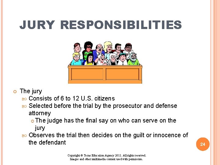 JURY RESPONSIBILITIES The jury Consists of 6 to 12 U. S. citizens Selected before JURY RESPONSIBILITIES The jury Consists of 6 to 12 U. S. citizens Selected before