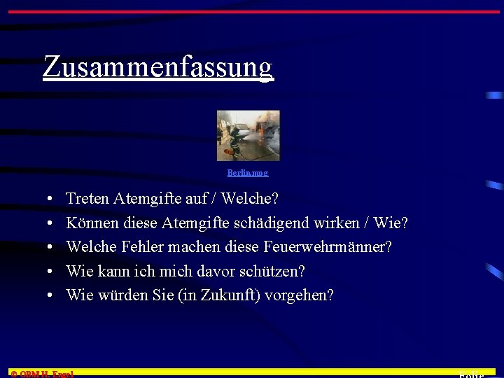 Zusammenfassung Berlin. mpg • • • Treten Atemgifte auf / Welche? Können diese Atemgifte