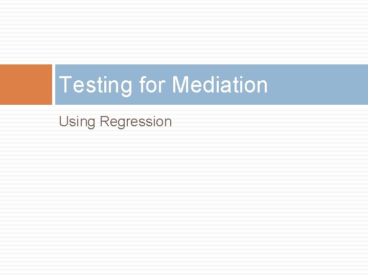 Testing for Mediation Using Regression 
