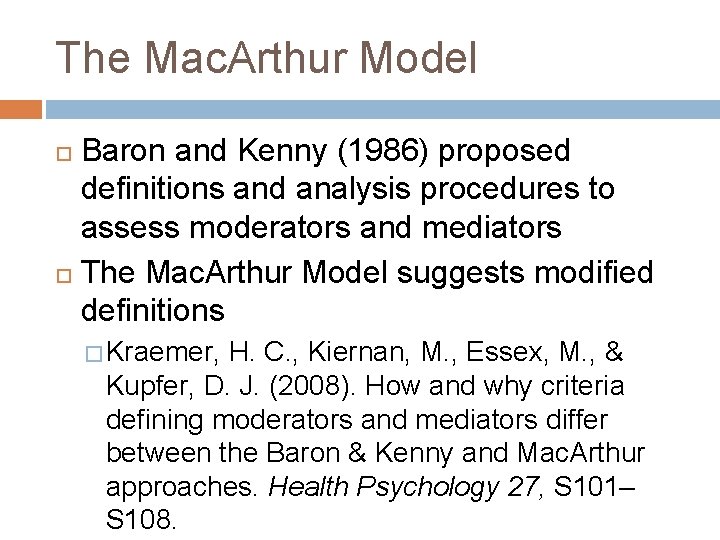 The Mac. Arthur Model Baron and Kenny (1986) proposed definitions and analysis procedures to