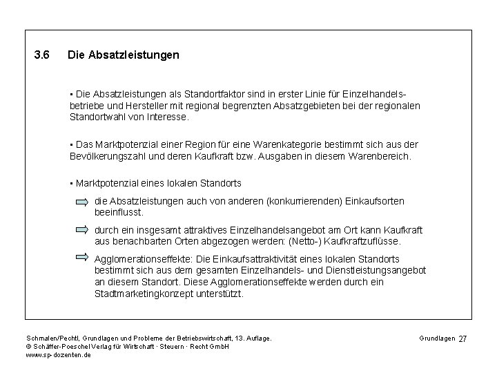 3. 6 Die Absatzleistungen • Die Absatzleistungen als Standortfaktor sind in erster Linie für