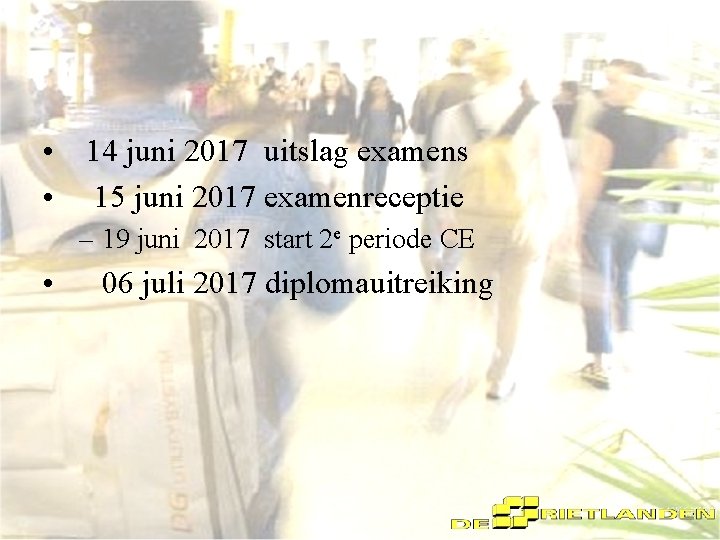  • 14 juni 2017 uitslag examens • 15 juni 2017 examenreceptie – 19