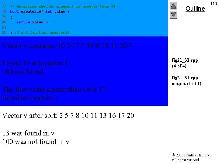 77 78 79 80 // determine whether argument is greater than 10 bool greater