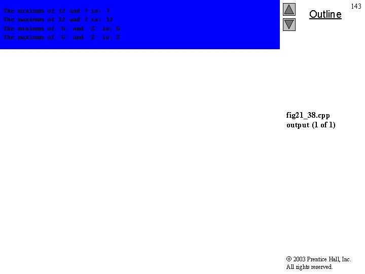 The The minimum maximum of of 12 and 7 is: 7 12 and 7