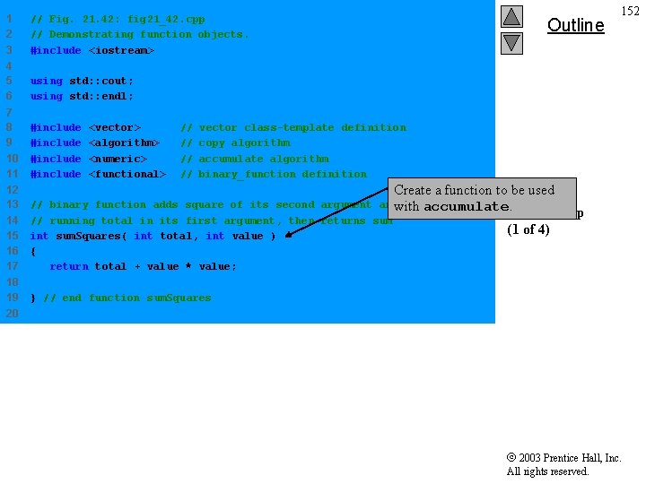 1 2 3 // Fig. 21. 42: fig 21_42. cpp // Demonstrating function objects.