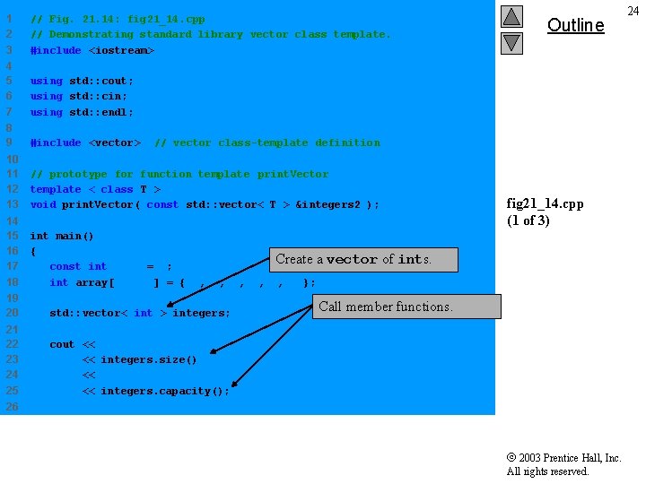 1 2 3 // Fig. 21. 14: fig 21_14. cpp // Demonstrating standard library