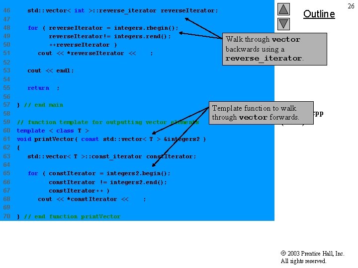 46 std: : vector< int >: : reverse_iterator reverse. Iterator; 47 48 49 50