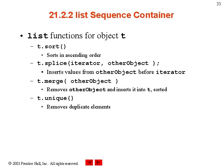 33 21. 2. 2 list Sequence Container • list functions for object t –