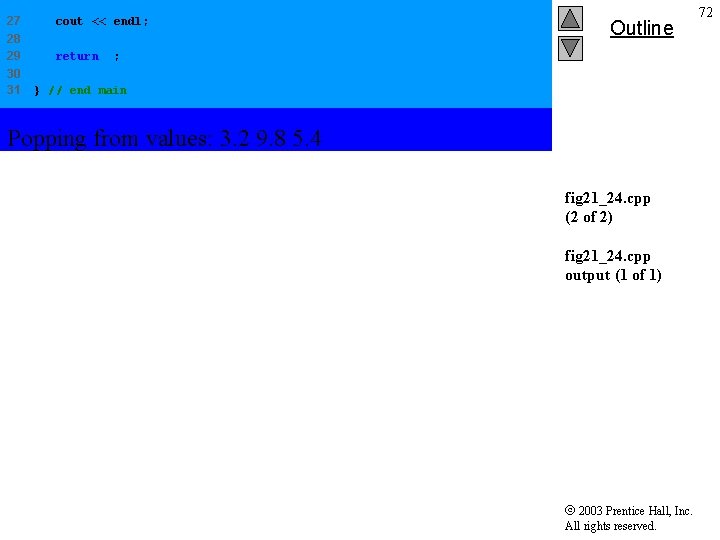 27 cout << endl; 28 29 return 0; 30 31 Outline } // end