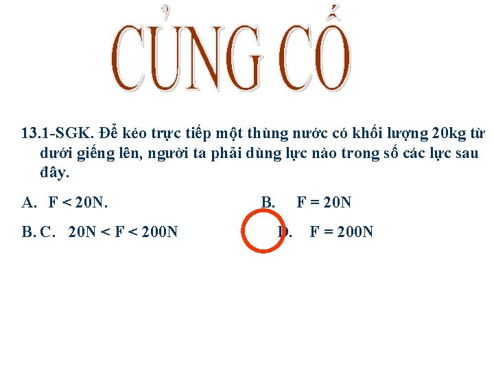 13. 1 -SGK. Để kéo trực tiếp một thùng nước có khối lượng 20