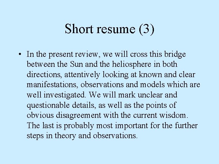 Short resume (3) • In the present review, we will cross this bridge between
